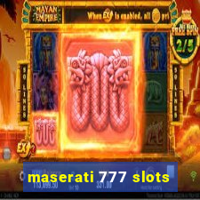 maserati 777 slots